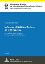 Influence of National Culture on IFRS Practice: An Empirical Study in France, Germany and the United Kingdom