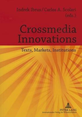 Crossmedia Innovations: Texts, Markets, Institutions - cover