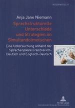 Sprachstrukturelle Unterschiede Und Strategien Im Simultandolmetschen: Eine Untersuchung Anhand Der Sprachenpaare Franzoesisch-Deutsch Und Englisch-Deutsch