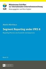 Segment Reporting under IFRS 8: Reporting practice and economic consequences