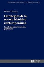 Estrategias de la novela histórica contemporánea: Pasado plural, postmemoria, pophistoria
