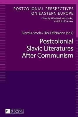 Postcolonial Slavic Literatures After Communism - cover