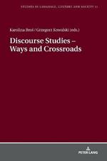 Discourse Studies - Ways and Crossroads: Insights into Cultural, Diachronic and Genre Issues in the Discipline