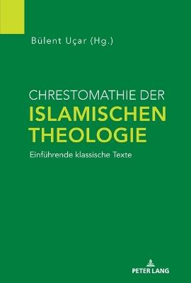 Chrestomathie der Islamischen Theologie: Einfuehrende klassische Texte - cover