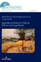 Agricultural Activity in Poland: A Fiscal and Legal Study