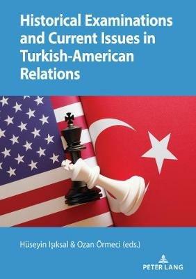Historical Examinations and Current Issues in Turkish-American Relations - cover