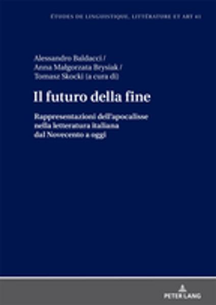 Il futuro della fine - Alessandro Baldacci,Anna Malgorzata Brysiak,Tomasz Skocki,Maria Zaleska - ebook
