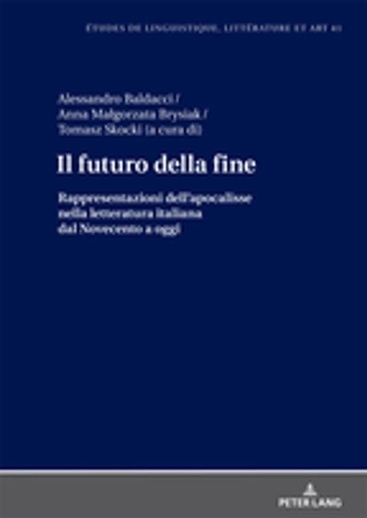 Il futuro della fine - Alessandro Baldacci,Anna Malgorzata Brysiak,Tomasz Skocki,Maria Zaleska - ebook