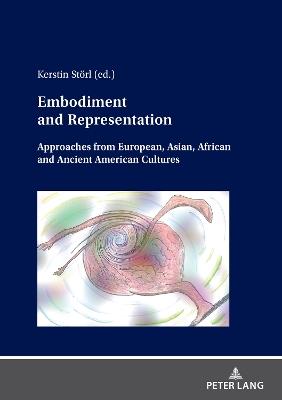 Embodiment and Representation: Approaches from European, Asian, African and Ancient American Cultures - cover