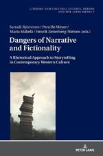 Dangers of Narrative and Fictionality: A Rhetorical Approach to Storytelling in Contemporary Western Culture