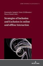 Strategies of Inclusion and Exclusion in online and offline Interaction