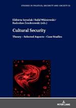 Cultural Security: Theory – Selected Aspects – Case Studies