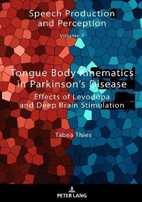 Tongue Body Kinematics in Parkinson’s Disease: Effects of Levodopa and Deep Brain Stimulation - Tabea Thies - cover