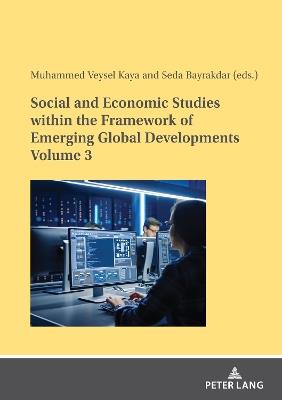 Social and Economic Studies within the Framework of Emerging Global Developments Volume 3 - cover