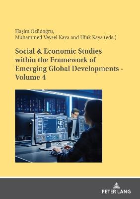 Social & Economic Studies within the Framework of Emerging Global Developments - Volume 4 - cover