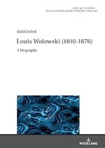 Louis Wolowski (1810-1876): A Biography