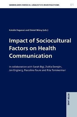 Impact of Sociocultural Factors on Health Communication: In collaboration with Sarah Bigi, Zsófia Demjén, Jan Engberg, Pascaline Faure and Rita Temmerman - cover