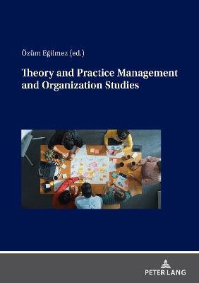 Theory and Practice Management and Organization Studies - cover