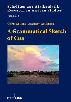 A Grammatical Sketch of Cua - Chris Collins,Zachary Wellstood - cover