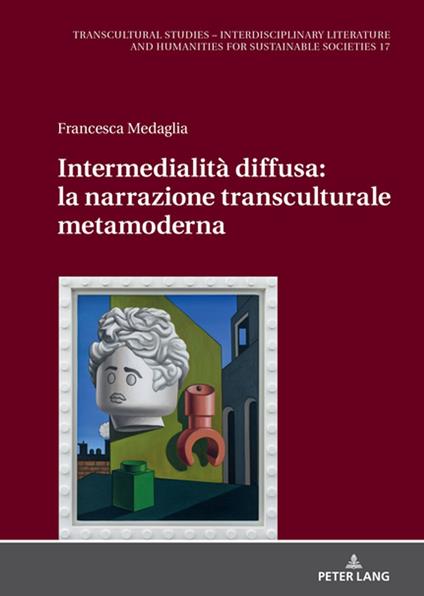 Intermedialità diffusa: la narrazione transculturale metamoderna - Francesca Medaglia - ebook