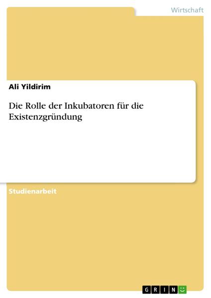 Die Rolle der Inkubatoren für die Existenzgründung