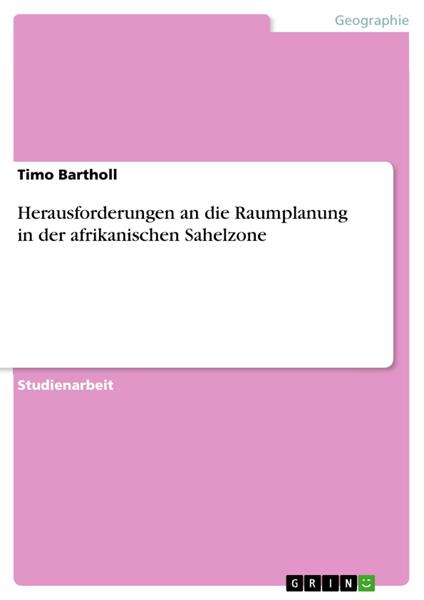 Herausforderungen an die Raumplanung in der afrikanischen Sahelzone