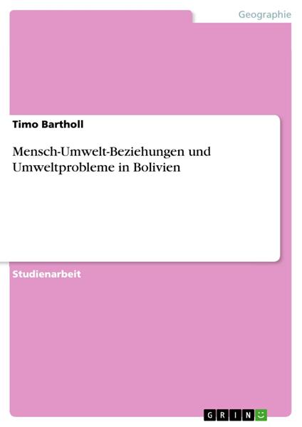 Mensch-Umwelt-Beziehungen und Umweltprobleme in Bolivien