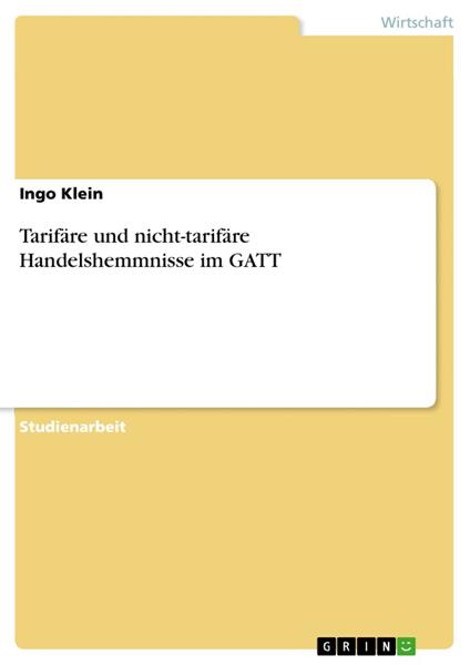 Tarifäre und nicht-tarifäre Handelshemmnisse im GATT