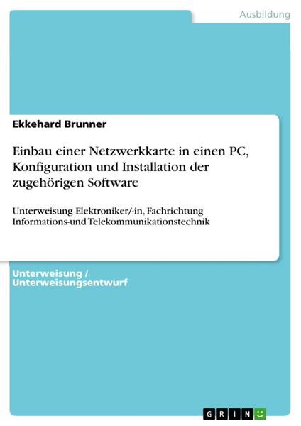 Einbau einer Netzwerkkarte in einen PC, Konfiguration und Installation der zugehörigen Software