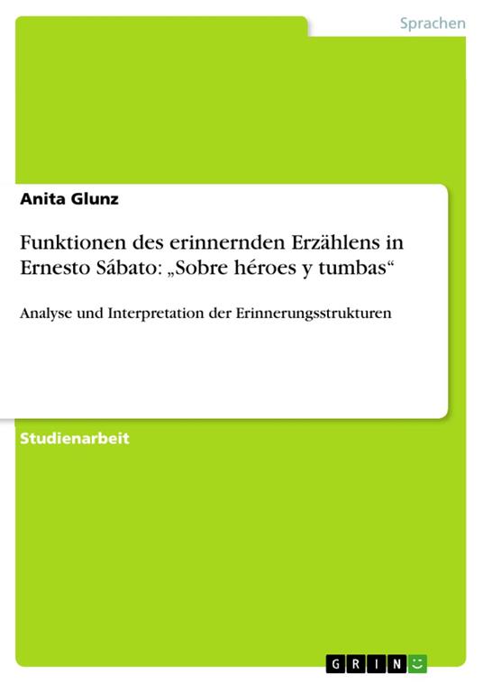 Funktionen des erinnernden Erzählens in Ernesto Sábato: „Sobre héroes y tumbas“