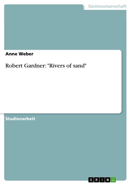 Robert Gardner: "Rivers of sand"
