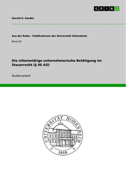 Die sittenwidrige unternehmerische Betätigung im Steuerrecht (§ 40 AO)