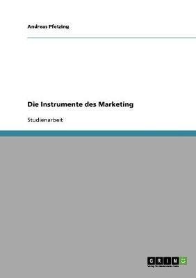 Die Instrumente Des Marketing - Andreas Pfetzing - cover