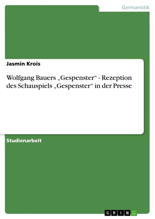 Wolfgang Bauers „Gespenster“ - Rezeption des Schauspiels „Gespenster“ in der Presse