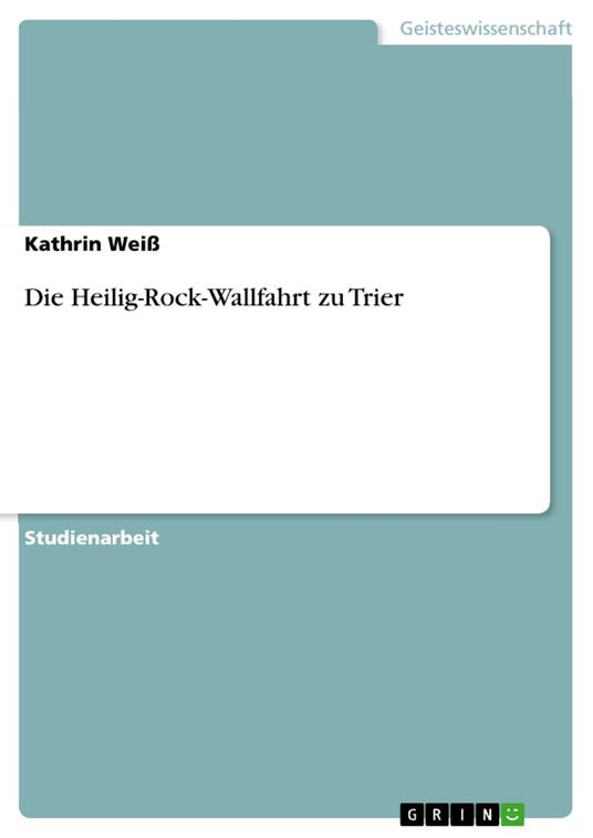 Die Heilig-Rock-Wallfahrt zu Trier
