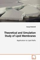 Theoretical and Simulation Study of Lipid Membranes Application to Lipid Rafts - George Khelashvili - cover
