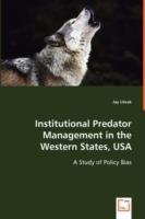 Institutional Predator Management in the Western States, USA - Jay Litvak - cover