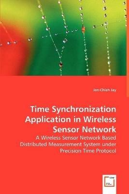 Time Synchronization Application in Wireless Sensor Network - Jen Chie Jay - cover