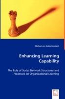 Enhancing Learning Capability - The Role of Social Network Structures and Processes on Organizational Learning - Michael Von Kutzschenbach - cover