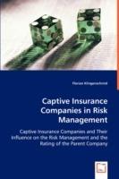 Captive Insurance Companies in Risk Management - Florian Klingenschmid - cover