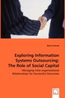 Exploring Information Systems Outsourcing: The Role of Social Capital - Beena George - cover
