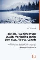 Remote, Real-time Water Quality Monitoring on the Bow River, Alberta, Canada - Jerry Vandenberg - cover