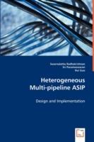 Heterogeneous Mulit-pipeline ASIP - Swarnalatha Radhakrishnan,Sri Parameswaran,Hui Guo - cover