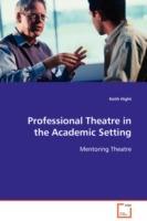Professional Theatre in the Academic Setting - Keith Hight - cover