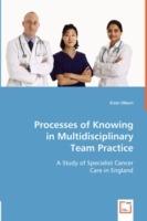 Processes of Knowing in Multidisciplinary Team Practice - Eivor Oborn - cover