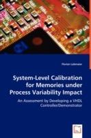 System-Level Calibration for Memories under Process Variability Impact - Florian Lobmaier - cover