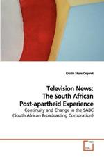 Television News: The South African Post-apartheid Experience