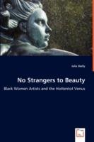 No Strangers to Beauty - Black Women Artists and the Hottentot Venus