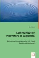 Communication Innovators or Laggards? - Diffusion of Innovations by U.S. Public Relations Practitioners - Carol Savery - cover