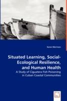Situated Learning, Social-Ecological Resilience, and Human Health - Karen Morrison - cover